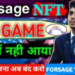 Forsage Game क्यों नही आया | forsage nft game update | forsage nft game।