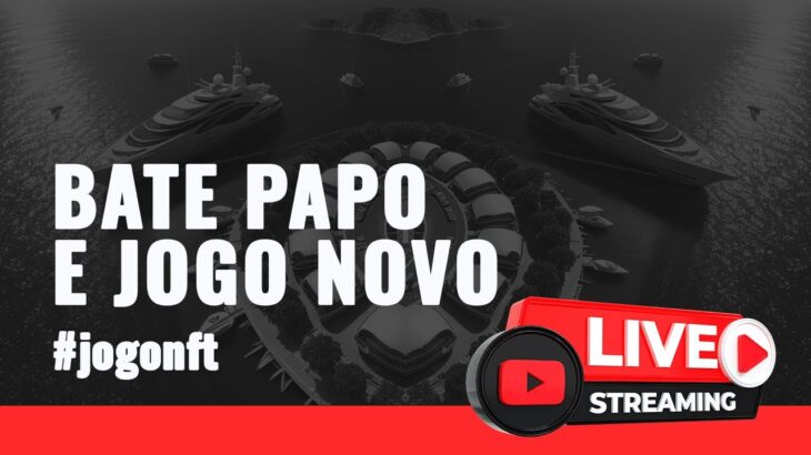 HORA DO PAPO NFT! E TEM GAME NOVO NA ÁREA.