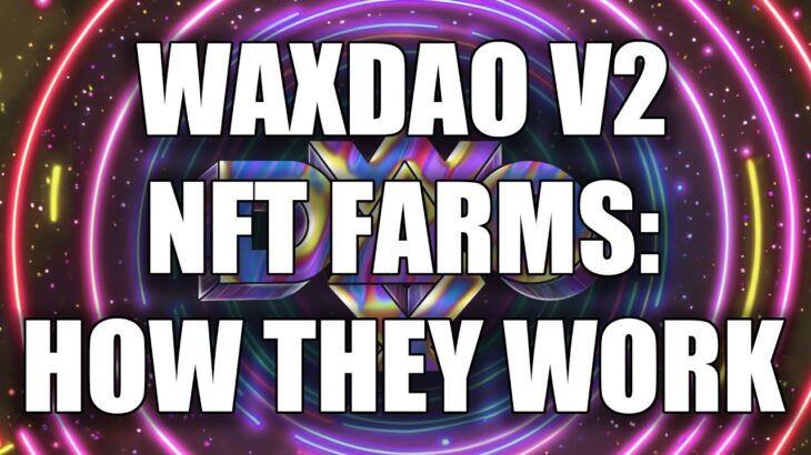 How Reward Pools Work On The New WaxDAO NFT Farms