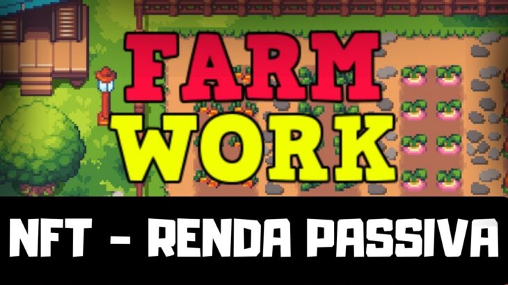 JOGO NFT DE RENDA PASSIVA – FARM WORK