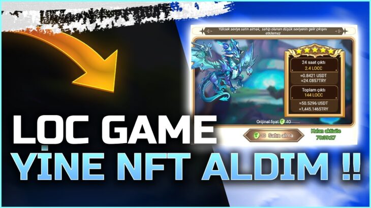 LOC Game Yeni NFT Aldım – En Ucuz NFT 10 Gün Roi !!