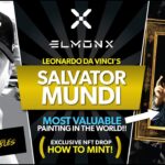 Leonardo Da Vinci’s Salvator Mundi NFT Drops on ElmonX! How To Mint!!