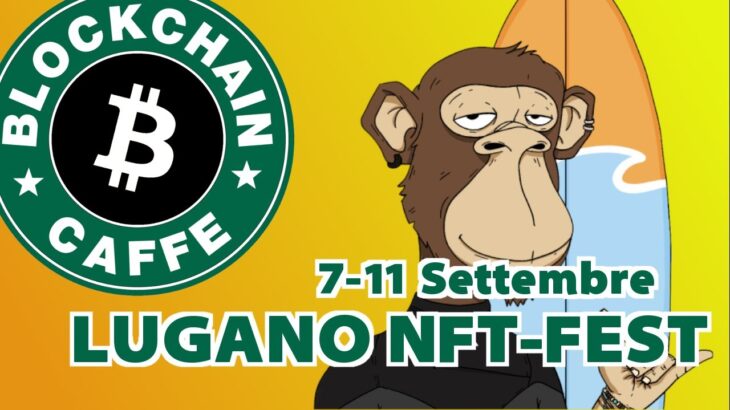 Lugano  NFT FEST  |  Blockchain Caffe