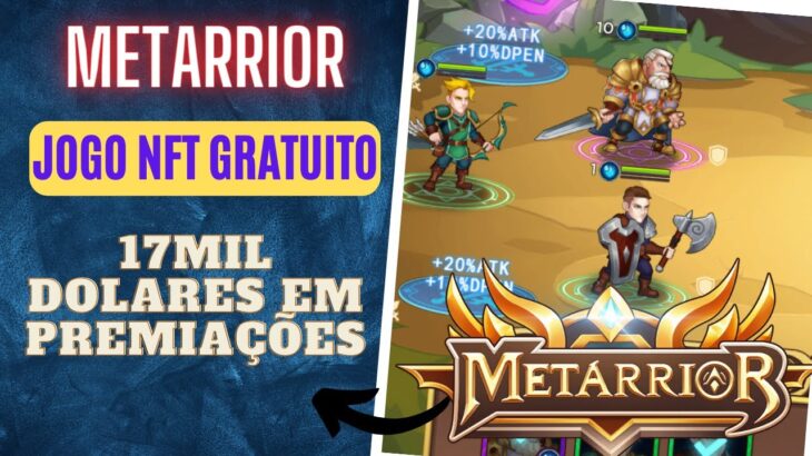 METARRIOR – JOGO NFT GRÁTIS  DIVERTIDO E FÁCIL – TRIPLO EVENTO FREE