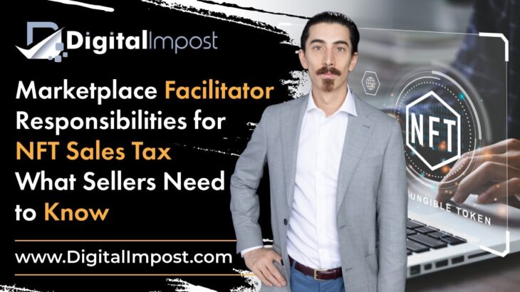 Marketplace Facilitator Responsibilities for NFT Sales Tax: What NFT Sellers Need to Know