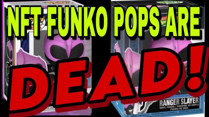 NFT FUNKO POPS ARE DEAD