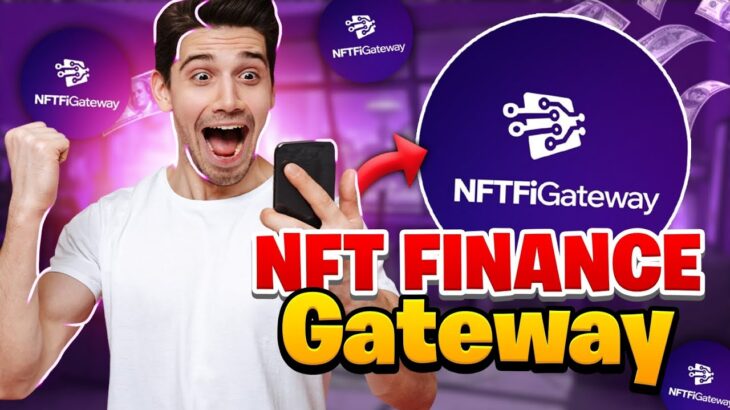 NFT Finance Gateway | The Future Of NFT Finance