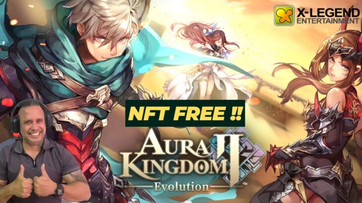 NOVO MMO RPG NFT! AURA KINGDOM 2 COM EVENTOS INSANOS! CONFIRA