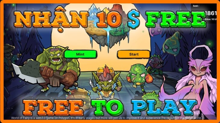 Nhận NFT 10$ Free GameNFT Nông Trại F2P Mới World Of Fairy