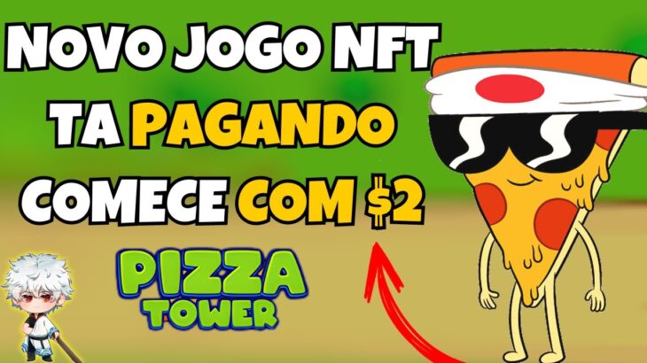 🍕 PIZZA TOWER 🍕 – PAGANDO – BAIXO INVESTIMENTO – NOVO NFT – JOGO NFT – NUEVO NFT – GRÁTIS – GRATIS