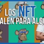 ¿Para qué sirven Realmente los NFT?