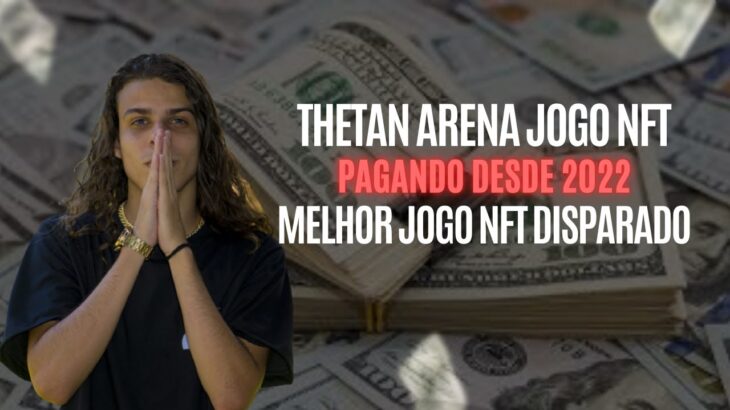 THETAN ARENA JOGO NFT GRÁTIS DE 2022 AINDA PAGANDO – MELHOR JOGO NFT GRÁTIS DE TODOS