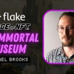 The Immortal Museum – Empowering Emerging Talents in the NFT Space with Michael Brooks