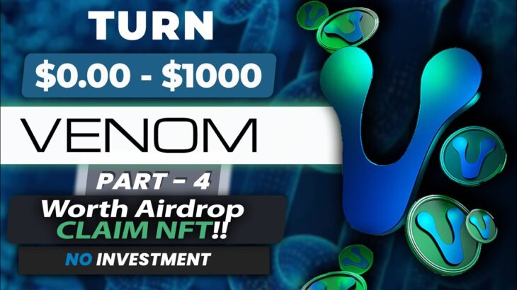 🔥Turn 0.00$ into $1000 in Venom Airdrop – Claim OneArt NFT in your Wallet😱