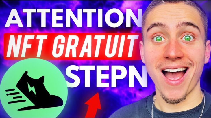 🚨 URGENT : NFT STEPN GRATUIT À RÉCUPÉRER AU PLUS VITE !