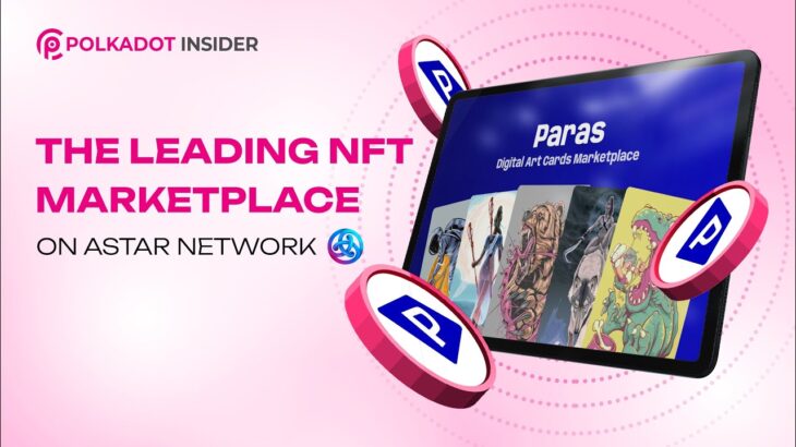 Unveiling Paras: The Astar Network’s Top NFT Marketplace