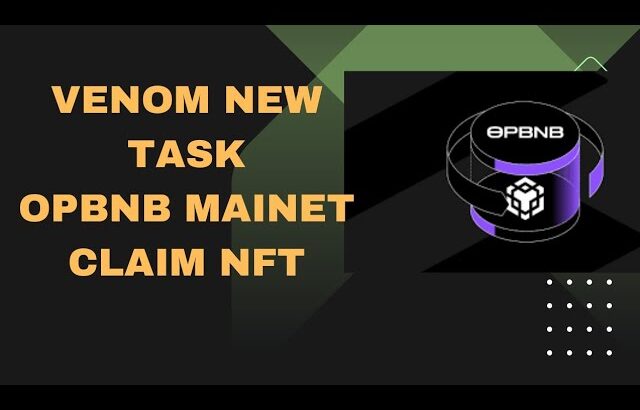 VENOM NEW TASK CLAIM NFT💥 OPBNB MAINNET AND CLAIM NFT💎#airdrop #earnadvise