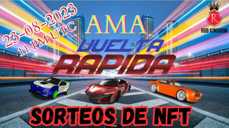 Vuelta Rápida🔥AMA🔥Soretos de NFT 🤑 Vemos todo lo nuevo y lo que se viene al proyecto🔥