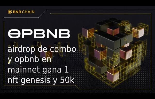 airdrop de combo y opbnb mainnet gana un nft genesis y 50k