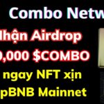 Airdrop Combo Network – Chia thưởng 1,000,000 token $COMBO – Claim NFT xịn mạng opBNB Mainet