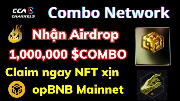 Airdrop Combo Network – Chia thưởng 1,000,000 token $COMBO – Claim NFT xịn mạng opBNB Mainet