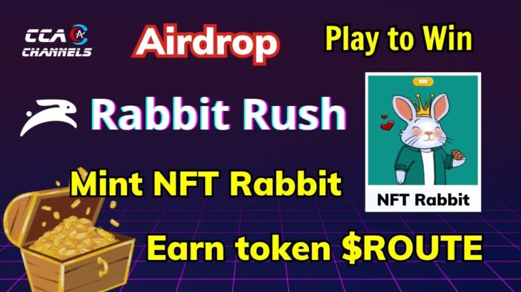 Airdrop Rabbit Rush – Mint NFT Rabbit – Nhận token $ROUTE mỗi ngày