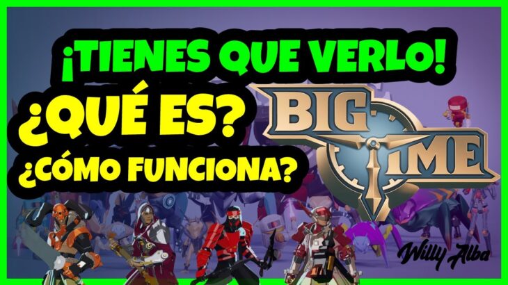 BIG TIME NFT: Cómo Jugar, Descargar, Primeros Pasos y GRAN LANZAMIENTO! 🔥🔥 (JUEGO GRATIS)