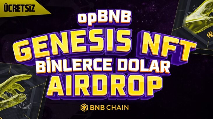 Binlerce Dolar Airdrop ! | opBNB Genesis NFT Mint