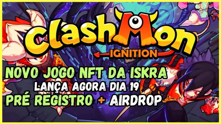 CLASHMON NOVO JOGO NFT DA ISKRA LANÇA AGORA DIA 19 PRÉ REGISTRO + AIRDROP