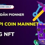 Hướng Dẫn Pioneers Đào Pi Coin Mainnet Bằng NFT