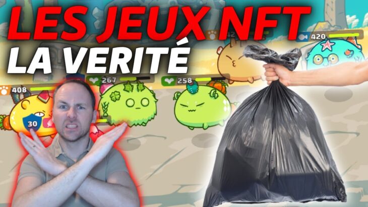 LA VERITÉ SUR LES JEUX NFT 💩