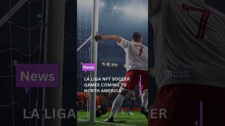 LaLiga NFT game coming to North America!