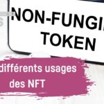 Les différents usages des NFT – Épisode 3 – NFT & Qualité