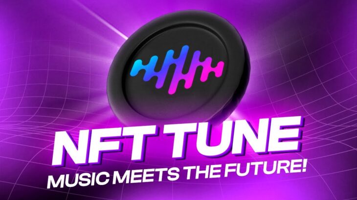 MUSIC MEETS THE FUTURE WITH NFT TUNE!