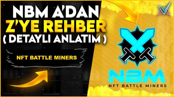 NFT BATTLE MINERS – A’DAN Z’YE REHBER! (DETAYLI ANLATIM)