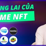 NFT Game 2021 Hay Nhưng Chưa Đủ Tốt  – NFT Game 2023 Cuộc Chơi Của Những Ông Lớn Đích Thực