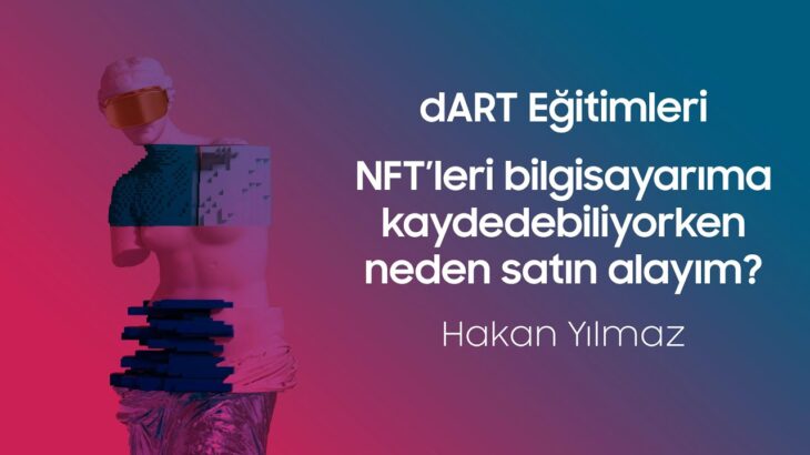 NFT’leri Bilgisayarıma Kaydedebiliyorken Neden Satın Alayım? | Hakan Yılmaz Cevaplıyor | dART