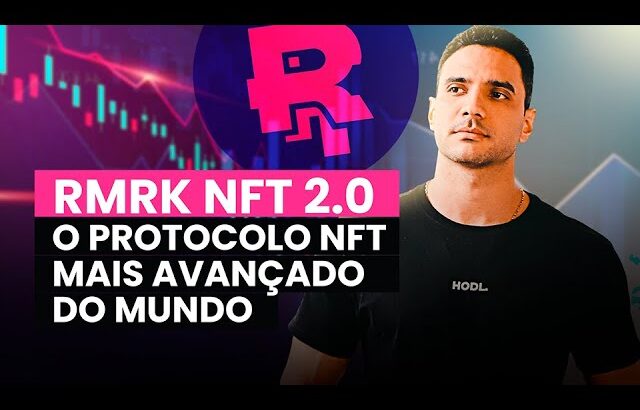 RMRK – O PROTOCOLO NFT MAIS AVANÇADO DO MUNDO