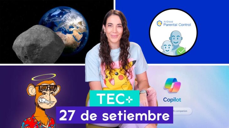 TEC+: Asteroide caerá en la Tierra, NFT a $0, Copilot y AirDrod Parental I 27 de setiembre