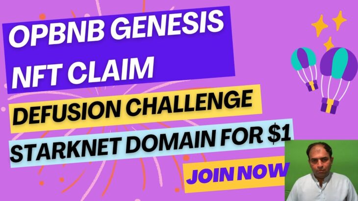 opBNB Genesis NFT Claim|Defusion Challenge|Starknet Domain