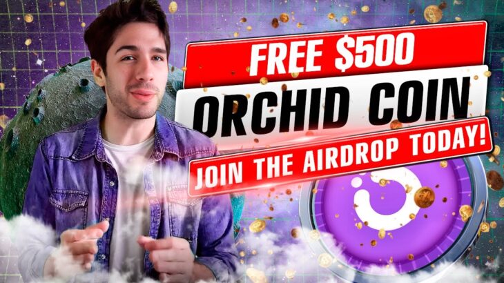 AIRDROP ORCHID CRYPTO 2023 |  NFT ORCHID CLAIM FREE 500$