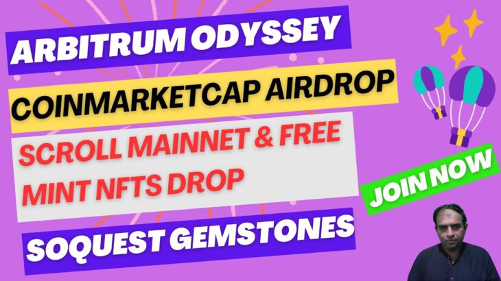 Arbitrum Odyssey|CoinMarketCap Airdrop|Scroll Mainnet& NFT