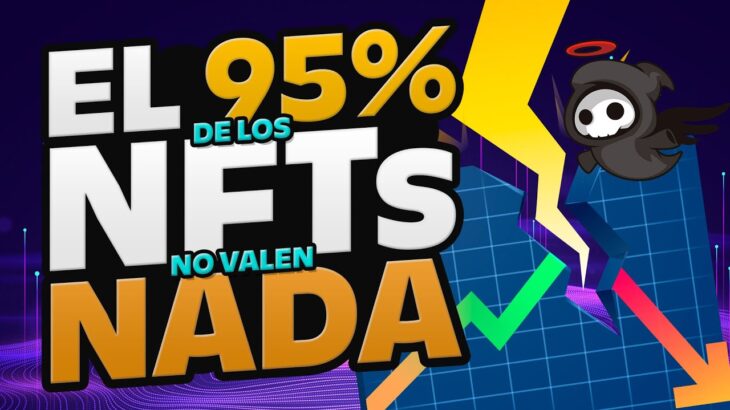 📉 El 95% de los NFT ya no valen NADA en 2023 y están MUERTOS | ¿Es eso algo bueno?