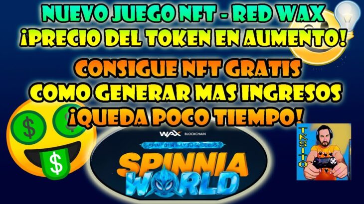 🤑 GANA NFT GRATIS QUEDA POCO TIEMPO | SPINNIA WORLD WAX 2023