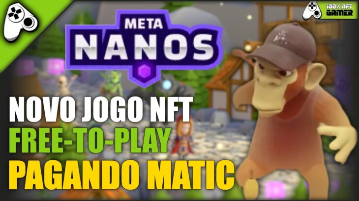 META NANOS – NOVO JOGO NFT FREE TO PLAY PAGANDO MATIC PC E MOBILE