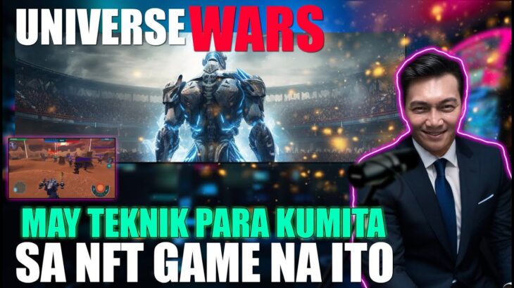 MGA KAILANGAN MONG MALAMAN SA UNIVERSE WARS  | PLAY TO EARN NFT GAME 2023 | TAGALOG REVIEW