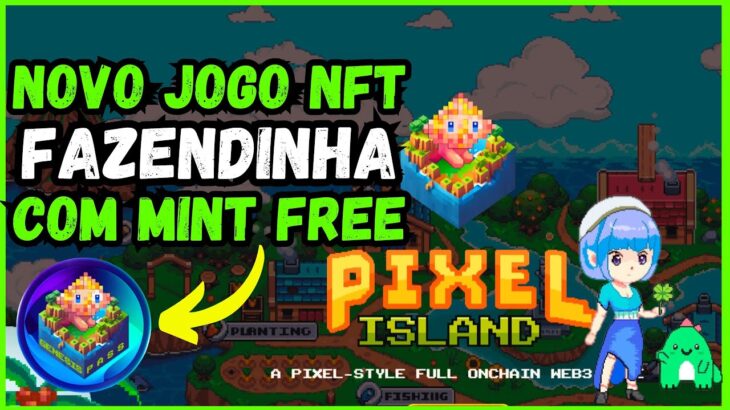 PIXEL ISLAND NOVO JOGO NFT DE FAZENDINHA COM MINT FREE NA REDE OPBNB