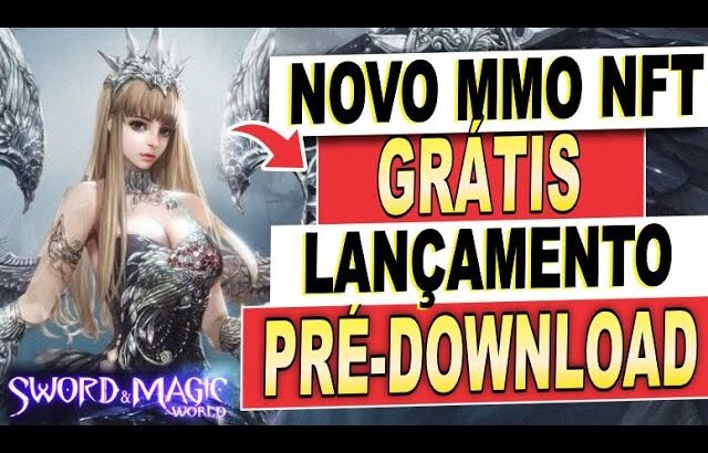 PRÉ DOWNLOAD E LANÇAMENTO DO NOVO JOGO mmorpg NFT SWORD E MAGIC WORLD