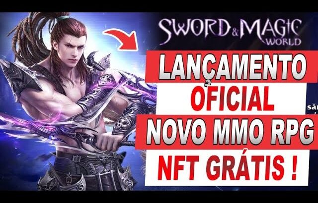 SWORD E MAGIC WORLD NOVO MMO NFT RPG GRATIS LANÇAMENTO OFICIAL