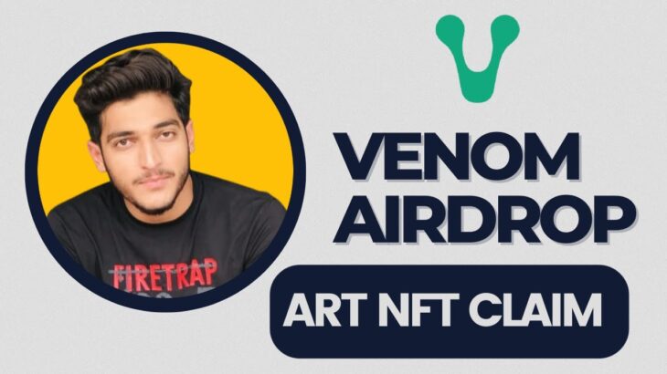 Venom Airdrop || Venom Art NFT Task Complete Guide || Get Free Airdrop